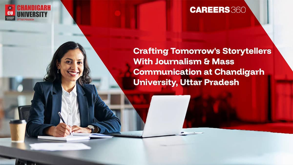 Crafting Tomorrow's Storytellers With Journalism & Mass Communication at Chandigarh University, Uttar Pradesh